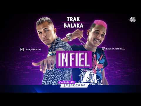 TRAK E BALAKA - INFIEL - MÚSICA NOVA 2017