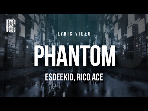 EsDeeKid, Rico Ace - Phantom | Lyrics