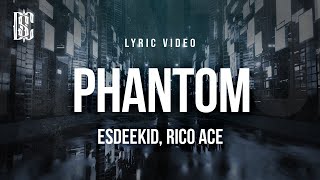 Download lagu EsDeeKid, Rico Ace - Phantom | Lyrics mp3