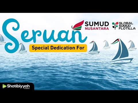 SERUAN | Special Dedication For GLOBAL SUMUD FLOTILLA