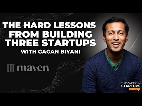The hard lessons from building three startups with Maven's Gagan ...