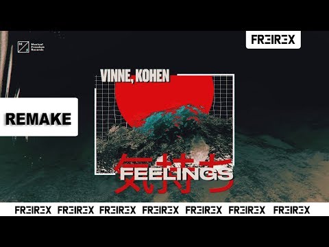 VINNE , KOHEN - FEELINGS | Freirex Remake