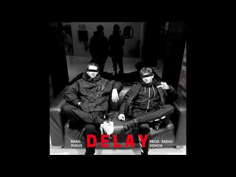 MINUS, KHAIL - DELAY Prod. RADIO DEMON