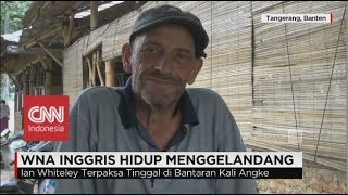 Curhat Ian Whiteley, Bule Inggris Jadi Gelandangan Diusir Sang Istri