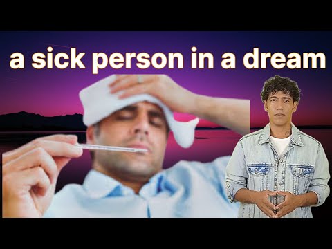 Seeing a sick person in a dream