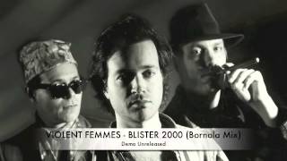 VIOLENT FEMMES - Blister 2000 (Bornola Remix) - Demo Unreleased