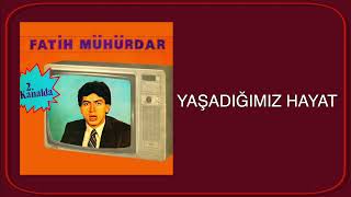 Fatih Mühürdar / Yaşadığımız Hayat