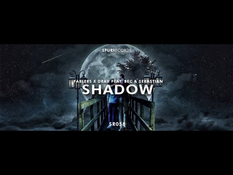 Fablers X Drav feat. Bec & Sebastian - Shadow