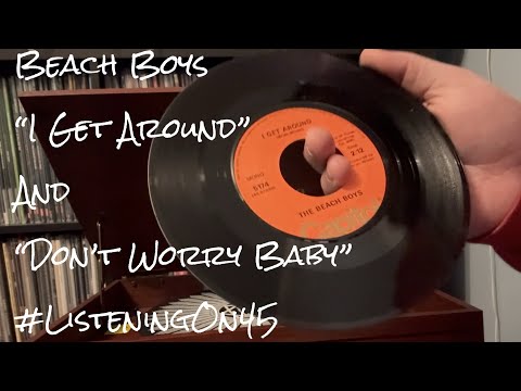 Beach Boys - “I Get Around” & “Don’t Worry Baby” on 45