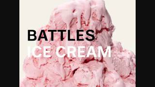 Battles - Ice Cream (Instrumental Version)