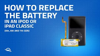 How to Replace the Battery in an iPod or iPod Classic (5th, 6th and 7th Gen)