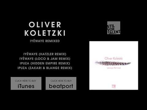 Oliver Koletzki - Iyéwaye (Hatzler Remix) [Stil vor Talent]
