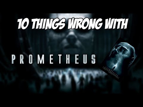 10 Things Wrong With Prometheus