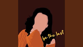 Download lagu Be the Last mp3