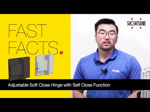 Fast Facts: Adjustable Soft Close Hinge with Self Close Function
