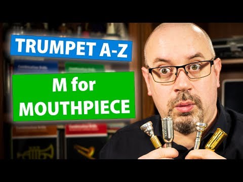 Play Higher, Easier!! | "M for Mouthpiece" | Trumpet A-Z, S01E13