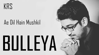 Bulleya - Ae Dil Hain Mushkil | Instrumental | Guitar Cover | Pritam | KRS