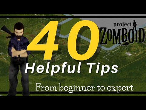 40 Tips for Project Zomboid