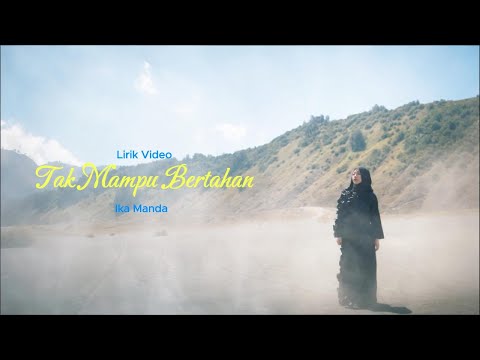 Ika manda - Tak Mampu Bertahan (Lirik Video)