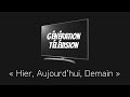 GÉNÉRATION TÉLÉVISION Hier Aujourd Hui Demain