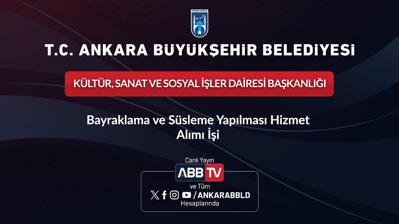 KÜLTÜR SANAT VE SOSYAL İŞLER DAiRESi BAŞKANLIĞI - Bayraklama ve Süsleme Yapılması Hizmet Alımı işi
