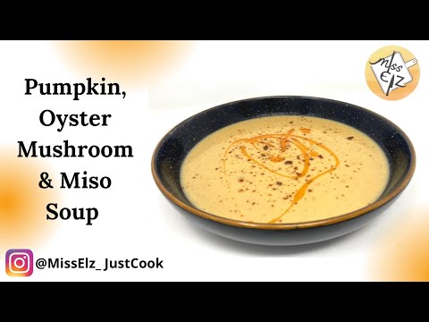 Pumpkin, Oyster Mushroom & Miso Soup | Seasonal Soup