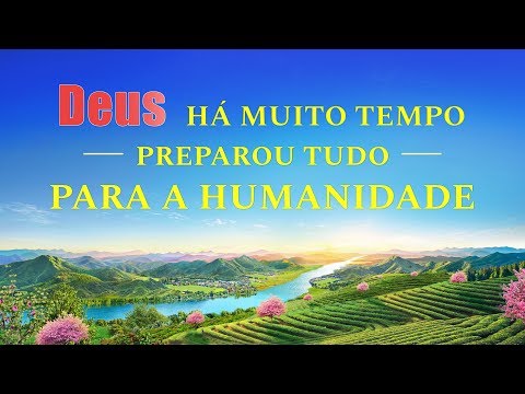 Musica Gospel "Deus há muito tempo preparou tudo para a humanidade"