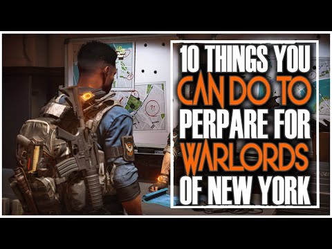 10 THINGS YOU CAN DO TO GET READY FOR DIVISION 2 WARLORDS OF NEW YORK EXPANSION