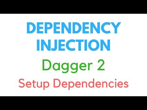 Dagger 2 Android Tutorial 2 - Setup Dependencies