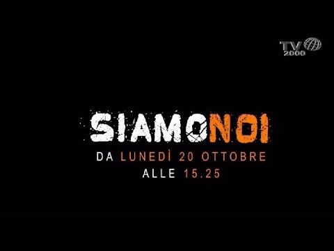 Siamo Noi - Da lunedì 20 ottobre alle 15.25 su Tv2000
