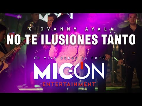 Giovanny Ayala - No Te Ilusiones Tanto (En Vivo)