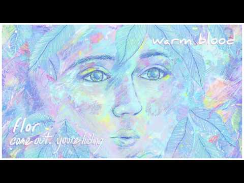 flor - warm blood (official audio)