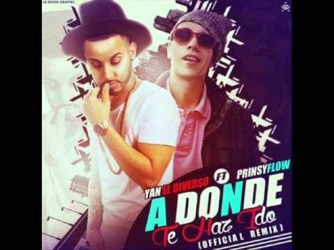 Yan El Diverso Ft PrinsyFlow – A Donde Te Has Ido (Official Remix)