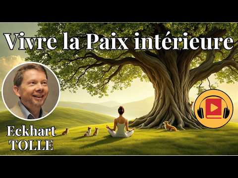 Vivre la Paix intérieure | Eckhart TOLLE | Livre audio #08 🎧 | Eveil spirituel