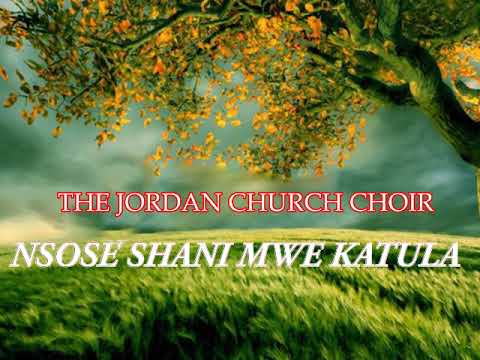 The Jordan church choir.  Nsose shani mwe katula