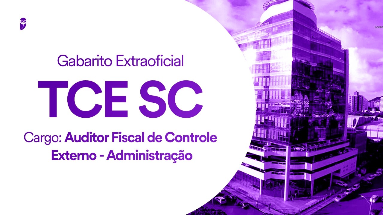 Gabarito Extraoficial TCE SC - Cargo: Auditor Fiscal de Controle Externo - Administração