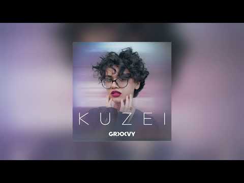 Grooovy - KUZEI / ԿՈՒԶԵԻ