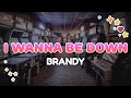 Brandy I Wanna Be Down Lyrics