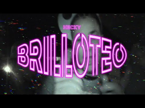 Hecky - Brilloteo (Video Oficial)