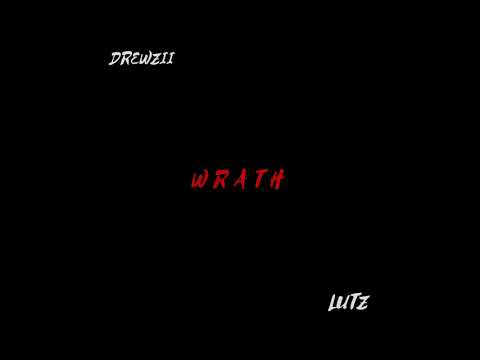Drewzii "Wrath" (feat. LUTZ)