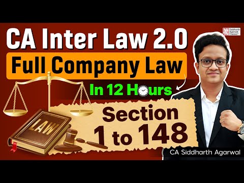 CA Inter Full Company Law Marathon in 12 Hours | Section 1 to 148 | CA Siddharth Agarwal