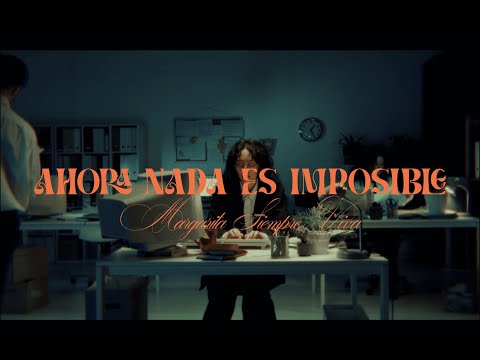Margarita Siempre Viva - Ahora Nada Es Imposible (Video Oficial)