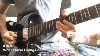 IOMMI - What You&#39;re Living For guitar cover