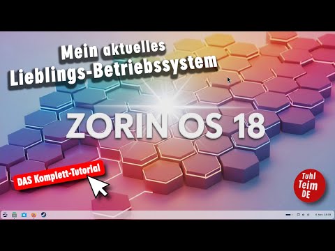 Zorin OS 18 - Mein aktuelles Lieblings-Betriebssystem Nummer 1 - Komplett-Tutorial