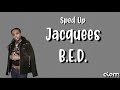 Jacquees - B.E.D. (Sped Up) (Lyrics)