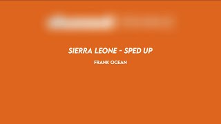 frank ocean: sierra leone (sped up)