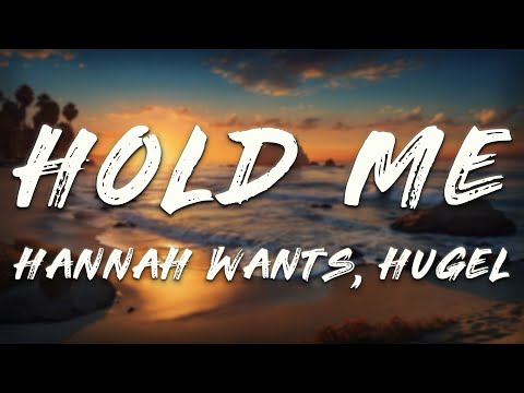 Hannah Wants, Ara - Hold Me (HUGEL Remix)   [ Lyrics ]
