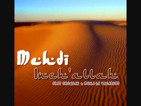 Mehdi - Inch'allah feat Choudar et Moha le vagabond