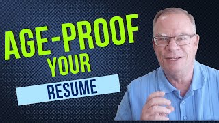 Secrets for Crafting an Age Proof Resume!