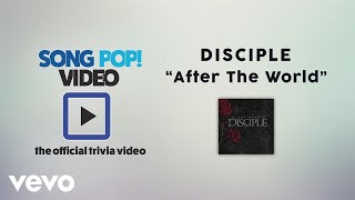 Disciple - After the World (Official Trivia Video)